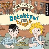 CD MP3 Tuba i patefon. Detektywi na tropie. Autor: Ryrych Katarzyna. SmakLiter.pl Okładka książki CD MP3 Tuba i patefon. Detektywi na tropie