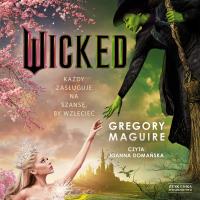 CD MP3 Wicked. Życie i czasy Złej Czarownicy z Zachodu. Autor: Maguire Gregory. SmakLiter.pl Okładka książki CD MP3 Wicked. Życie i czasy Złej Czarownicy z Zachodu