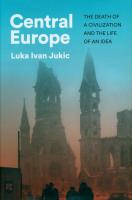 Okładka książki Central Europe. The death of a civilization and the life of an idea wer. angielska