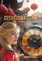 Cesarzowa Czasu i tajemnica chińskiej świątyni. Autor: Felix Margo. SmakLiter.pl Okładka książki Cesarzowa Czasu i tajemnica chińskiej świątyni