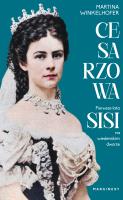 Cesarzowa. Pierwsze lata Sisi na wiedeńskim dworze - uszkodzone. Autor: Martina Winkelhofer. SmakLiter.pl Okładka książki Cesarzowa. Pierwsze lata Sisi na wiedeńskim dworze - uszkodzone