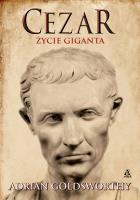 Cezar. Życie giganta. Autor: Adrian Goldsworthy. SmakLiter.pl Okładka książki Cezar. Życie giganta