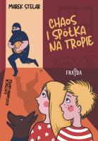 Chaos i spółka na tropie. Autor: Marek Stelar. SmakLiter.pl Okładka książki Chaos i spółka na tropie