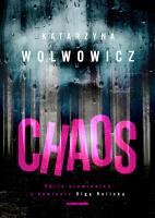 Chaos. Autor: Katarzyna Wolwowicz. SmakLiter.pl Okładka książki Chaos