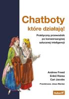 Okładka książki Chatboty, które działają! Praktyczny przewodnik...