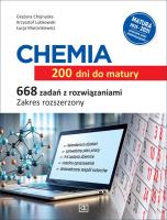 Okładka książki CHEMIA 200 dni do matury. 668 zadań z rozwiązaniami. Zakres rozszerzony