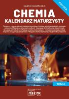 Chemia Kalendarz Maturzysty Tom 4. Autor: Kaczmarek Dawid. SmakLiter.pl Okładka książki Chemia Kalendarz Maturzysty Tom 4
