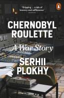 Chernobyl Roulette. Autor: Plokhy Serhii. SmakLiter.pl Okładka książki Chernobyl Roulette