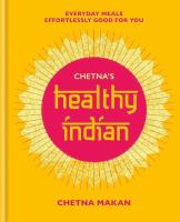 Chetna’s Healthy Indian. Autor: Makan Chetna. SmakLiter.pl Okładka książki Chetna’s Healthy Indian
