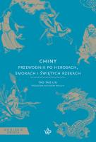 Chiny. Przewodnik po herosach, smokach i świętych rzekach. Autor: Liu Tao Tao. SmakLiter.pl Okładka książki Chiny. Przewodnik po herosach, smokach i świętych rzekach