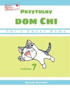 Chi’s Sweet Home. Przytulny dom Chi. Tom 7. Autor: Kanata Konami. SmakLiter.pl Okładka książki Chi’s Sweet Home. Przytulny dom Chi. Tom 7