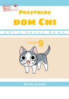 Chi’s Sweet Home. Przytulny dom Chi. Tom 9. Autor: Kanata Konami. SmakLiter.pl Okładka książki Chi’s Sweet Home. Przytulny dom Chi. Tom 9