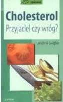 Okładka książki Cholesterol. Przyjaciel czy wróg?