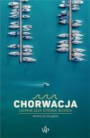 Chorwacja. Ciemniejsza strona słońca. Autor: Patrycja Chajęcka. SmakLiter.pl Okładka książki Chorwacja. Ciemniejsza strona słońca