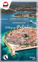 Chorwacja. Półwysep Pelješac i Korčula. Pascal Lajt. Autor: Aleksandra Zagórska-Chabros. SmakLiter.pl Okładka książki Chorwacja. Półwysep Pelješac i Korčula. Pascal Lajt