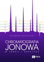 Chromatografia jonowa w teorii i praktyce. Autor: Rajmund Michalski. SmakLiter.pl Okładka książki Chromatografia jonowa w teorii i praktyce