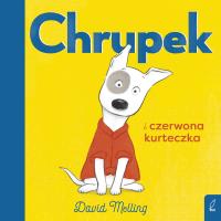 Chrupek i czerwona kurteczka. Autor: David Melling. SmakLiter.pl Okładka książki Chrupek i czerwona kurteczka