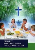 Chrzest zobowiązaniem do rozwoju wiary. Autor: Henryk Szmulewicz. SmakLiter.pl Okładka książki Chrzest zobowiązaniem do rozwoju wiary