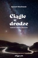 Ciągle w drodze. Autor: Wasilewski Ryszard. SmakLiter.pl Okładka książki Ciągle w drodze