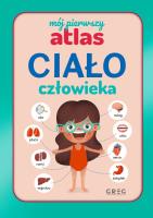 Okładka książki Ciało człowieka. Mój pierwszy atlas