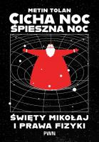 Okładka książki Cicha noc, śpieszna noc. Święty Mikołaj i prawa fizyki