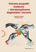Ciekawe przypadki medyczne interdyscyplinarna diagnostyka i leczenie. Autor: Tubek Sławomir. SmakLiter.pl Okładka książki Ciekawe przypadki medyczne interdyscyplinarna diagnostyka i leczenie