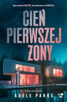 Cień pierwszej żony. Autor: Parks Adele. SmakLiter.pl Okładka książki Cień pierwszej żony