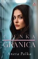cienka granica. Autor: Palka Aneta. SmakLiter.pl Okładka książki cienka granica