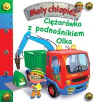 Ciężarówka z podnośnikiem Olka. Mały chłopiec. Autor: Nathalie Belineau, Alexis Nesme. SmakLiter.pl Okładka książki Ciężarówka z podnośnikiem Olka. Mały chłopiec