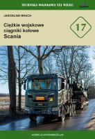 Ciężkie wojskowe ciągniki kołowe Scania (TWXXI 17). Autor: Jarosław Brach. SmakLiter.pl Okładka książki Ciężkie wojskowe ciągniki kołowe Scania (TWXXI 17)