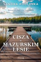 Cisza w mazurskim lesie. Autor: Sandra Podleska. SmakLiter.pl Okładka książki Cisza w mazurskim lesie