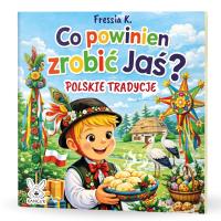 Okładka książki Co powinien zrobić Jaś? Polskie Tradycje