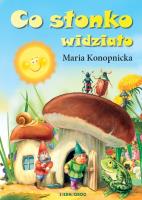 Co słonko widziało. Autor: Konopnicka Maria. SmakLiter.pl Okładka książki Co słonko widziało