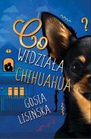Co widziała chihuahua?. Autor: Małgorzata Lisińska. SmakLiter.pl Okładka książki Co widziała chihuahua?