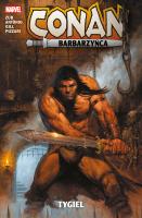 Conan Barbarzyńca. Tygiel. Autor: Jim Zub, Roge Antonio, Robert Gill, Luca Pizzari. SmakLiter.pl Okładka książki Conan Barbarzyńca. Tygiel