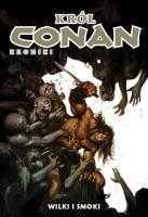 Okładka książki Conan. Król Conan. Kroniki. Wilki i smoki. Tom 10