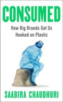 Consumed. How Big Brands Got Us Hooked on Plastic wer. angielska. Autor: Saabira Chaudhuri. SmakLiter.pl Okładka książki Consumed. How Big Brands Got Us Hooked on Plastic wer. angielska