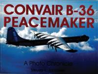 Convair B-36 Peacemaker: : A Photo Chronicle. Autor: Meyers K. Jacobsen. SmakLiter.pl Okładka książki Convair B-36 Peacemaker: : A Photo Chronicle