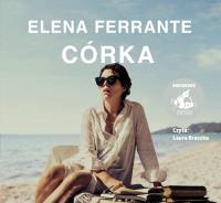 Córka audiobook. Autor: Ferrante Elena, Lucyna Rodziewicz-Doktór. SmakLiter.pl Okładka książki Córka audiobook