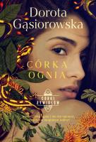 Córka ognia. Seria CÓRKI ŻYWIOŁÓW. Autor: Dorota Gąsiorowska. SmakLiter.pl Okładka książki Córka ognia. Seria CÓRKI ŻYWIOŁÓW