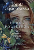 Córka powietrza. Autor: Dorota Gąsiorowska. SmakLiter.pl Okładka książki Córka powietrza