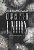 Corrupted Union. The Byrne Brothers. Tom 2. Autor: Ramsower Jill. SmakLiter.pl Okładka książki Corrupted Union. The Byrne Brothers. Tom 2