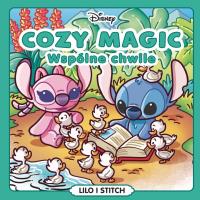 Okładka książki Cozy Magic. Wspólne chwile. Disney Lilo i Stitch