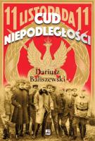 Cud Niepodległości. Autor: Baliszewski Dariusz. SmakLiter.pl Okładka książki Cud Niepodległości