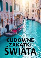 Cudowne zakątki Świata. Autor: Wojtyczka Izabela, Paweł Wojtyczka, Dawid Lasociń. SmakLiter.pl Okładka książki Cudowne zakątki Świata