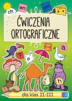 Okładka książki Ćwiczenia ortograficzne dla klas 2-3 Ch, en, om...
