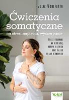 Ćwiczenia somatyczne na stres, napięcia, wyczerpanie. Autor: Julia Wohlfarth. SmakLiter.pl Okładka książki Ćwiczenia somatyczne na stres, napięcia, wyczerpanie