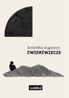 Ćwierćwiecze. Autor: Andżelika Augustyn. SmakLiter.pl Okładka książki Ćwierćwiecze