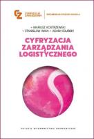 Cyfryzacja zarządzania logistycznego. Autor: Mariusz Kostrzewski, Iwan Stanisław, Adam Koliński. SmakLiter.pl Okładka książki Cyfryzacja zarządzania logistycznego