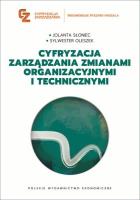 Cyfryzacja zarządzania zmianami organizacyjnymi i technicznymi. Autor: Słoniec Jolanta, Oleszek Sylwester. SmakLiter.pl Okładka książki Cyfryzacja zarządzania zmianami organizacyjnymi i technicznymi